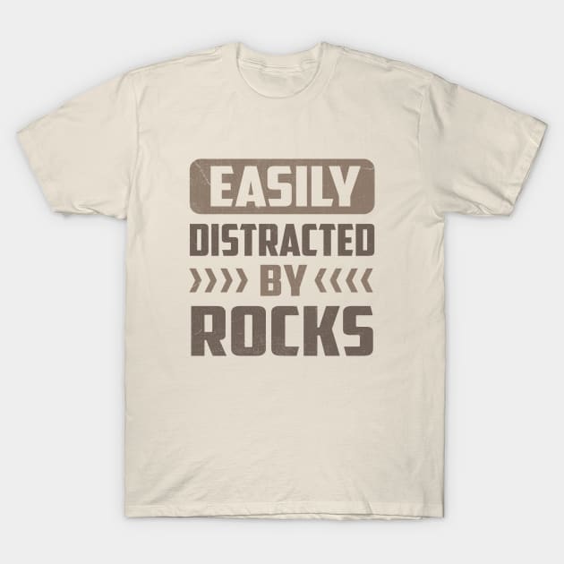 Easily Distracted by Rocks T-Shirt by TheDesignDepot